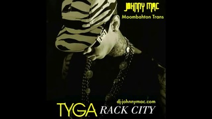 Tyga - Rack City Johnny Mac Moombahton Bootleg Trans