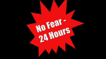 No Fear - 24 Hours 