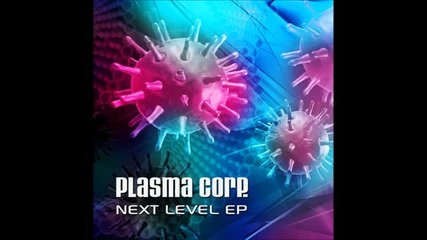 Plasma Corp - Next Level [y.s.e recordings]