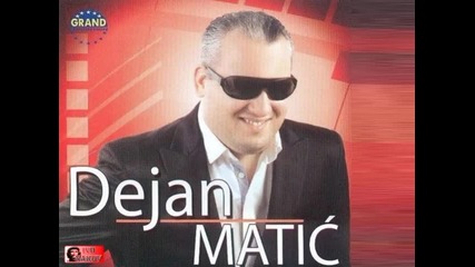 Dejan Matic 2013 - Jos Dugujem Ti Noc