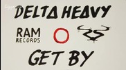 Delta Heavy - Get By [high quality]