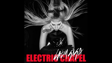 Lady Gaga - Electric chapel ( Two Door Cinema club remix )