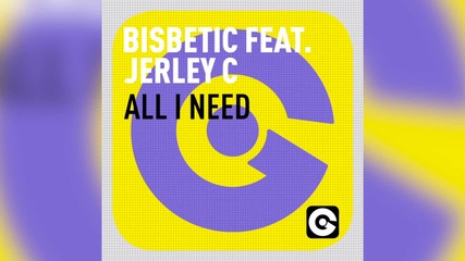 Bisbetic Ft. Jerley C - All I Need