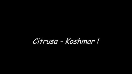 Citrusa - Koshmar