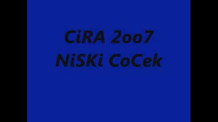 Cira Niski Cocek