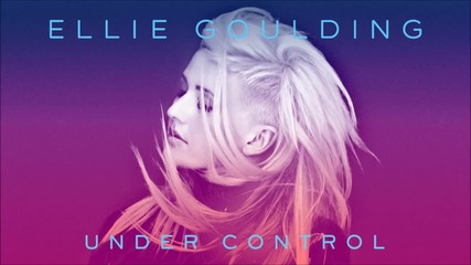 /превод/ Ellie Goulding - Under Control ( Audio )