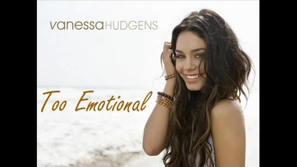Превод !!! Vanessa Hudgens - Too Emotional