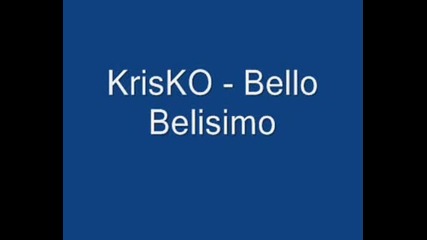 Krisko - Bello Belisimo