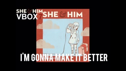 She & Him - I'm Gonna Make It Better - Audio