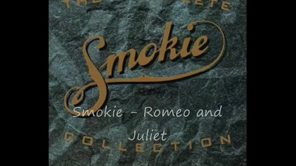 Smokie - Romeo And Juliet