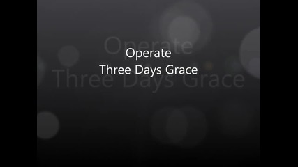 Operate - Three Days Grace (lyrics)