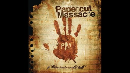 Papercut Massacre - Lose My Life 