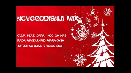 Cvija feat. Dara, Rada Manojlovic, Tatula - Kc Blaze - Novogodisnji Mix 2012 - Dj Rl