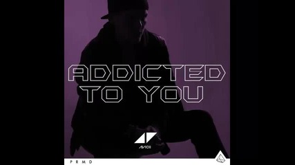*2014* Avicii ft. Audra Mae - Addicted to you ( Dj Skeetz trap remix )