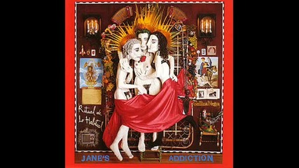 Jane's Addiction - Ain't No Right