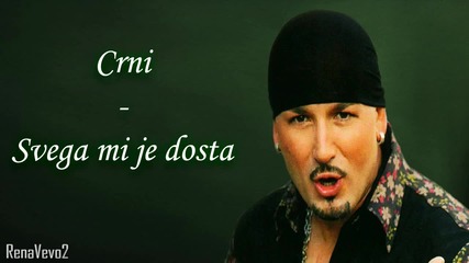 Crni Svega mi je dosta