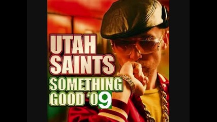 Utah Saints - Something Good 09` 