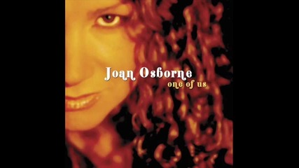 Joan Osborne - One of Us 