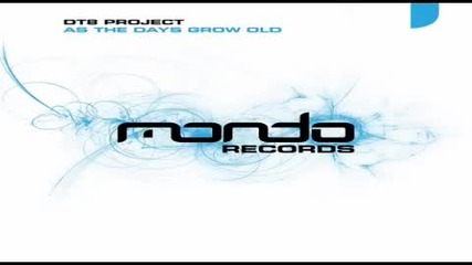 Dt8 Project - As The Days Grow Old Darren Tate s Original Mix 