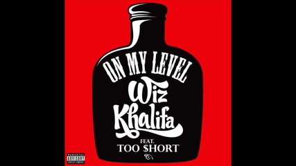 Wiz Khalifa ft. Too Short - On My Level