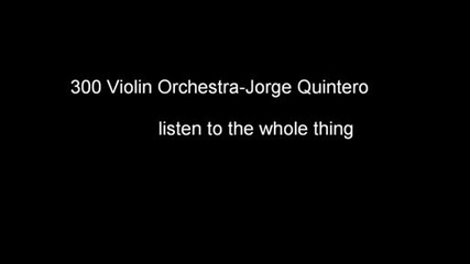 300 Violin Orchestra - Jorge Quintero
