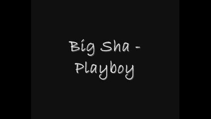 Big Sha - Playboy