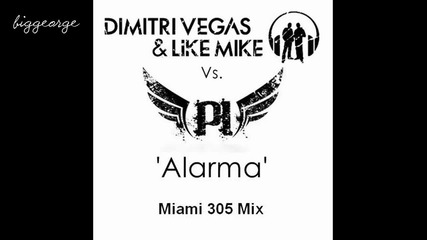 Dimitri Vegas, Like Mike, Promise Land - Alarma ( Miami 305 Mix ) [high quality]