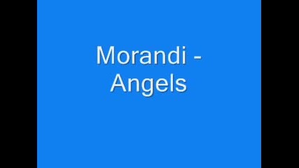 ~~~morandi - Angels~~~