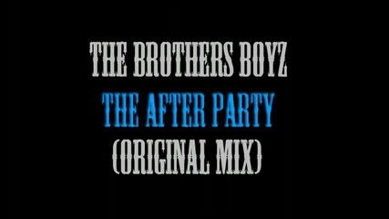 The Brothers Boyz - The After Party 