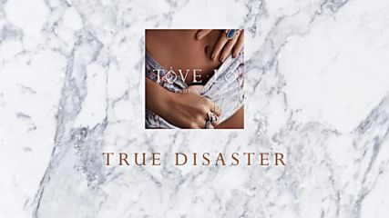 Tove Lo - True Disaster (текст+превод!) *2 0 1 6*