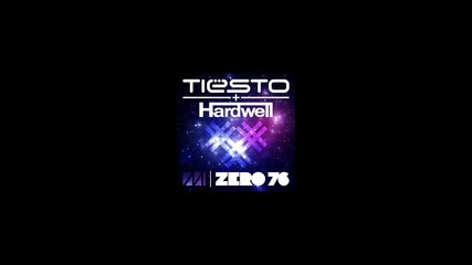 Tiesto & Hardwell - Zero 76 (original Mix) [hd]