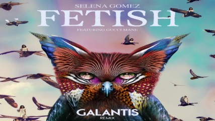 Selena Gomez - Fetish - Galantis Remix