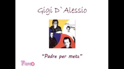 Gigi D`alessio - Padre per metа (1996) 