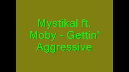 Mystikal ft. Moby - Gettin Aggressive