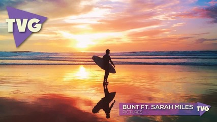 Bunt ft. Sarah Miles - Pictures
