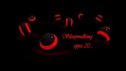 Sleepwalking-eppz 20