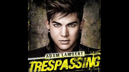 New 2012 + превод! Adam Lambert Trespassing (snippet)