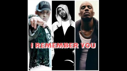Eminem ft. Joe Budden & Dmx - I Remember You