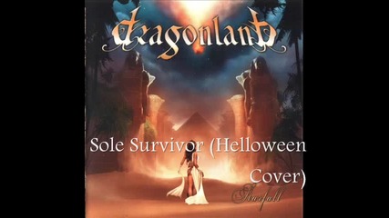 Dragonland - [11] - Sole Survivor ( Helloween Cover - Bonus Track )