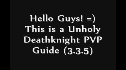 Unholy Deathknight Pvp Guide (patch_ 3.3.5) Wow