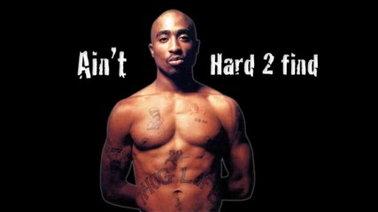 2pac ft. B - Legit, C - Bo, Richie Rich, E - 40 - Aint Hard 2 Find 