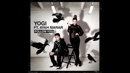 Yogi ft Ayah Marar - 'follow U' (radio Edit)