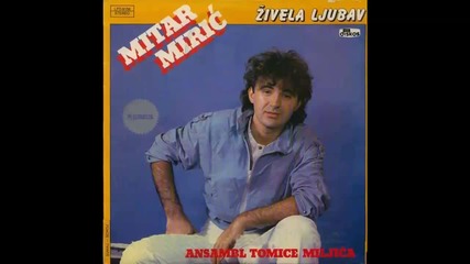 Mitar Miric - Nesto me u nemir tera - (Audio 1985) HD