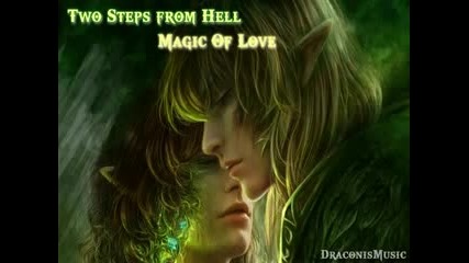 Само за ценители! Two Steps from Hell - Magic Of Love