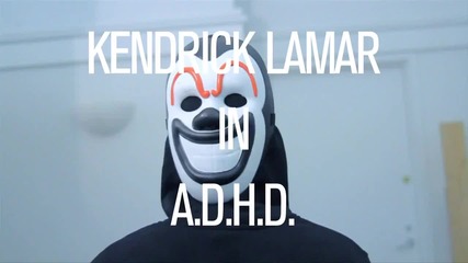 Kendrick Lamar - A. D. H. D.
