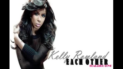 Kelly Rowland - Each Other (feat. Rico Love) - New Song 2010 