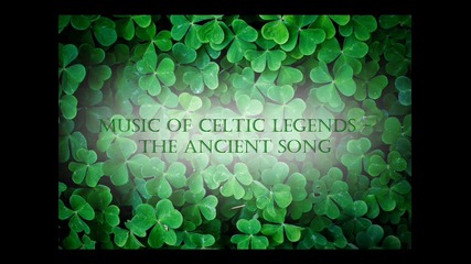 Music Of Celtic Legends - The Ancient Song