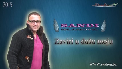 Sandi Islamovic - 2015 - Zaviri u dusu moju (hq) (bg sub)