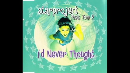 Starproject Feat. Toni P. - I'd Never Thought ( Single Edit ) ( Eurodance 1996 )
