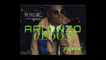Arlonzo - Play [new Hot Rnb Music 2011]